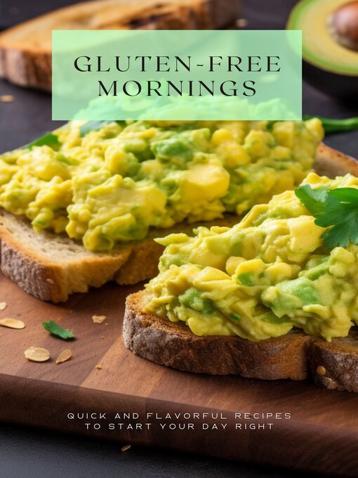 Title details for Gluten-Free Mornings Made Easy by Samantha Patel - Available